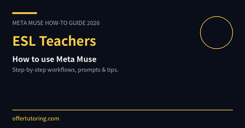 ESL Teachers using Meta Muse in 2026 - how-to guide