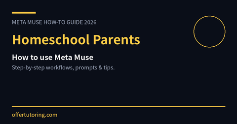 Homeschool Parents using Meta Muse in 2026 - how-to guide